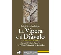 Libri Barnaba Frigoli Luigi - La Vipera E Il Diavolo. Lo Scontro Per Il Potere T