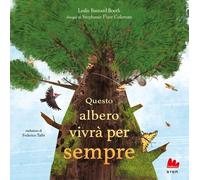 Libri Barnard Booth Leslie - Questo Albero Vivra Per Sempre. Ediz. A Colori