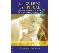 Libri BarrajÃ³n Amador Pedro - Un Cuerpo Espiritual. Significado Espiritual De L