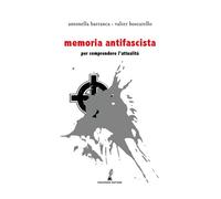 Libri Barranca Antonella / Boscarello Valter - Memoria Antifascista. Per Compren