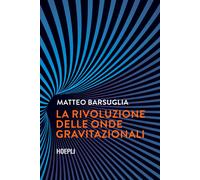 La rivoluzione delle onde gravitazionali