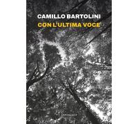 Libri Bartolini Camillo - Con L'ultima Voce