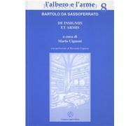 Libri Bartolo da Sassoferrato - De Insigniis Et Armis. Il Primo Trattato Di Aral