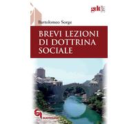 Libri Bartolomeo Sorge - Brevi lezioni di dottrina sociale - 2017