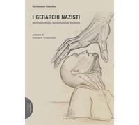 Libri Bartolomeo Valentino - I Gerarchi Nazisti. Morfopsicologia Alimentazione V