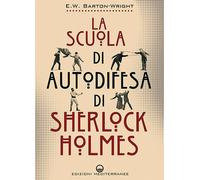 Libri Barton-Wright Edward William - Bartitsu. L'arte Marziale Di Sherlock Holme