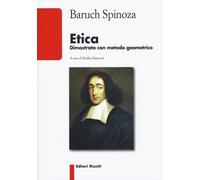 Libri Baruch Spinoza - Etica Dimostrata Con Metodo Geometrico