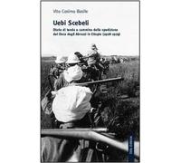 Libri Basile Vito C. - Uebi Scebeli. Diario Di Tenda E Cammino Della Spedizione