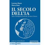 Libri Basso Lorenzo / Marco Bani - Il Secolo Dell'ia. Capire L'intelligenza Arti