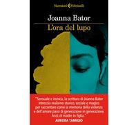 Libri Bator Joanna - L' Ora Del Lupo