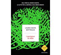 Libri Battaglia Laura Silvia - I Partigiani Di Allah. Dall'iran All'arabia Saudi
