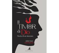 Libri Battaglini Stefano - Il Timor Di Dio. Storia Di Un Timorato