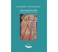 Libri Battisti Leonardo / Fontani Maria Grazia - L' Arte, Riflesso Dell'uomo. Vo