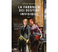 Libri Baudin CÃ©cile - La Fabbrica Dei Destini Invisibili