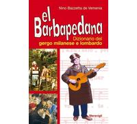Libri Bazzetta de Vemenia Nino - Rl Barbapedana. Dizionario Del Gergo Milanese E