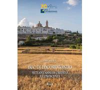 Libri BCC Di Locorotondo. Settant'anni Di Credito E Conoscenza