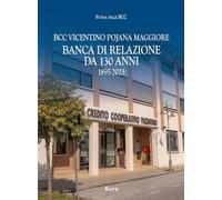 Libri BCC Vicentino Pojana Maggiore. Banca Di Relazione Da 130 Anni