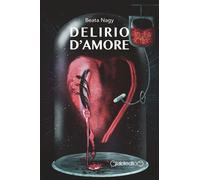 Libri Beata Nagy - Delirio D'amore