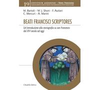 Libri Beati Francisci Scriptores. Un'introduzione Alla Storiografia Su San Franc