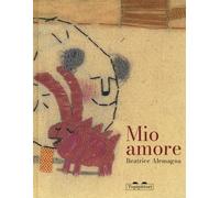 Libri Beatrice Alemagna - Mio Amore. Ediz. A Colori