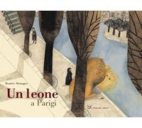 Libri Beatrice Alemagna - Un leone a Parigi - 2021 (Album)