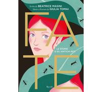 Beatrice Masini – Fate. Le storie e gli antichi miti – Ediz. a colori – Copertina rigida
