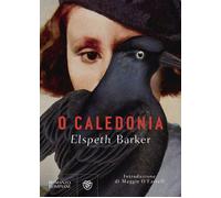 Libri Beatrice Masini - O Caledonia - 2024 (Narrativa straniera)