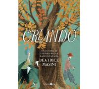 Libri Beatrice Masini - Orlando. Una Storia Di Virginia Woolf