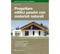 Libri Beatrice Spirandelli - Progettare Edifici Passivi Con Materiali Naturali