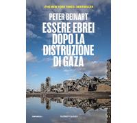 Libri Beinart Peter - Essere Ebrei Dopo La Distruzione Di Gaza