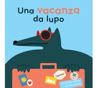 Libri Bel Mathilde / Chen-Abenia Yen-Lu - Una Vacanza Da Lupo. Ediz. Illustrata