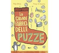 Libri Belhadj Nadja - La Grande Fabbrica Delle Puzze. Ediz. A Colori