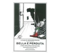 Libri Bella E Perduta. L'italia Nella Politica Internazionale