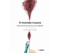 Libri Bellandi Saladini Andrea - Il Mondo Nuovo. Manuale Di Educazione Civica Di