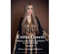 Libri Bellanova Maria Antonietta - Codice Genesi. I Cancelli Dei Mondi Olografic