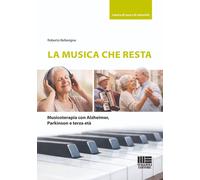 Libri Bellavigna Roberto - La Musica Che Resta. Musicoterapia Con Alzheimer, Par