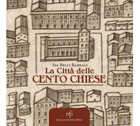 Libri Belli Barsali Isa - La Citta Delle Cento Chiese