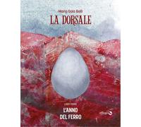 Libri Belli Maria Gaia - L' Anno Del Ferro. La Dorsale #01