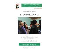 Libri Bellia Maria Grazia - Il Coroscenico. Modelli E Proposte Operative Per Un'