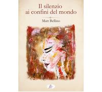 Libri Bellino Matt - Il Silenzio Ai Confini Del Mondo