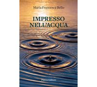 Libri Bello Maria Francesca - Impresso Nell'acqua