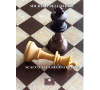 Libri Bellofiore Michela - Scacco Alla Regina Bianca