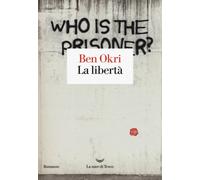 Libri Ben Okri - La libertà - 2019 (Oceani)