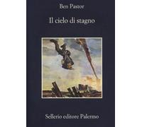 Libri Ben Pastor - Il Cielo Di Stagno