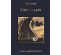 Libri Ben Pastor - Il Morto In Piazza