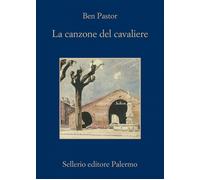 Libri Ben Pastor - La canzone del cavaliere - 2019 (La memoria)