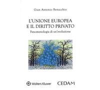 Libri Benacchio Gian Antonio - L' Unione Europea E Il Diritto Privato