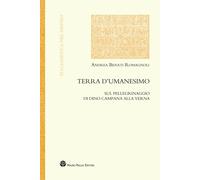 Libri Benati Romagnoli Andrea - Terra D'umanesimo. Sul Pellegrinaggio Di Dino Ca
