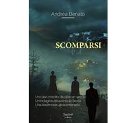Libri Benato Andrea - Scomparsi. Ediz. Illustrata