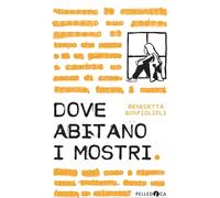 Libri Benedetta Bonfiglioli - Dove Abitano I Mostri